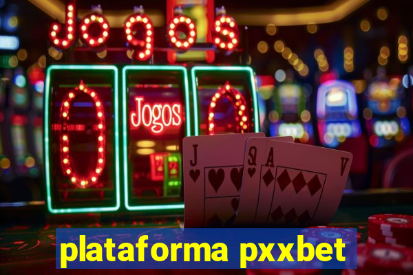 plataforma pxxbet